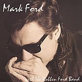 Mark Ford the Robben Ford Band by Mark Harmonica Ford CD, Jan 2005 