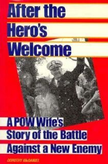 After the Heros Welcome A POW Wifes Story of the Battle Against a 