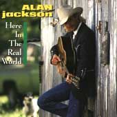 Here in the Real World by Alan Jackson CD, Jan 2002, BMG Special 