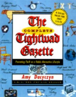 The Complete Tightwad Gazette by Amy Dacyczyn 1998, Paperback