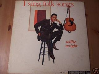 Willie Wright I Sing Folk Songs LP RARE M 1045 DG Mono
