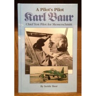 1st Edition Karl Baur Biography   Test Pilot Messerschmitt AG German 