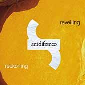 Revelling Reckoning by Ani DiFranco CD, Apr 2001, 2 Discs, Righteous 