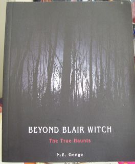 Beyond Blair Witch The True Haunts by N E Genge