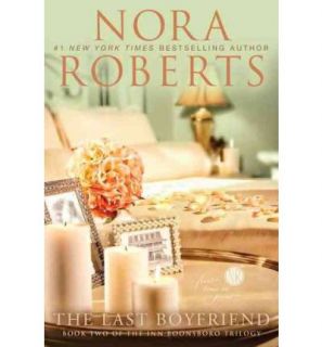   Last Boyfriend Book Two of the Inn Boonsboro Trilogy by Nora Roberts