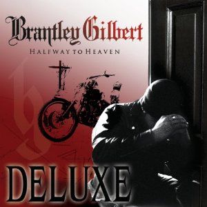 BRANTLEY GILBERT HALFWAY TO HEAVEN DELUXE NEW CD