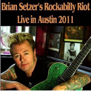 Brian Setzers Rockabilly Riot Live in Austin 2011 2CD