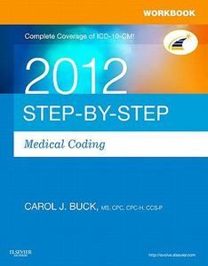  Step by Step Medical Coding 2012 Edition by Carol J Buck 2011