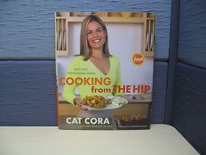 NEW CAT CORA Cooking from the Hip Fast Phenomenal Meals Food Network 