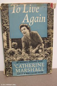 To Live Again by Catherine Marshall 1957 Hardback First Edition 