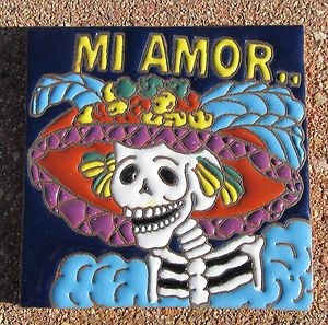  the Dead 4 X 4 Mexico pottery Tile MI AMOR CATARINA BLUE RELIEF Raised