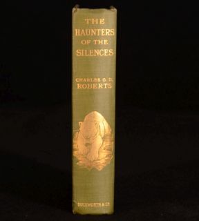   Haunters Of The Silences Animal Life Charles G D Roberts FIRST Edition