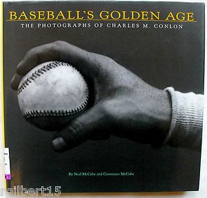 Baseballs Golden Age The Photographs of Charles M Conlon Constance 