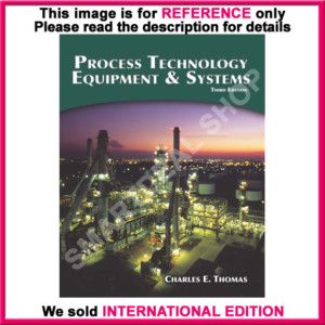 Process Technology by Charles E Thomas 3rd International Edition 