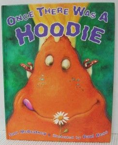 ONCE THERE WAS A HOODIE by SAM McBRATNEY & PAUL HESS HC 2001 VG