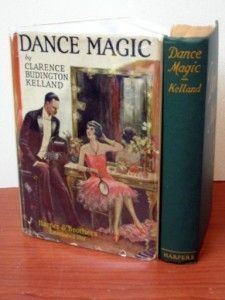 Dance Magic Clarence Kelland HB with DJ 1st Ed 1927