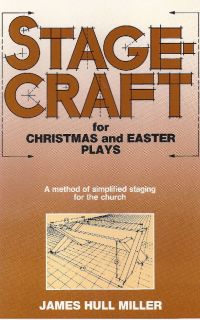 Stagecraft for Christmas and Easter Plays  A Method of Simplified