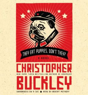  Eat Puppies DonT They A Novel by Christopher Buckley 2012 CD
