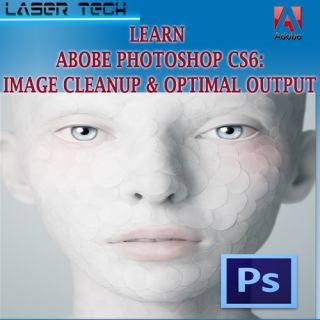  PHOTOSHOP CS6: VIDEO TUTORIAL TRAINING GUIDE IMAGE EDITING & CLEANUP