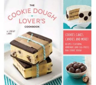 The Cookie Dough Lovers Cookbook by Lindsay Landis —