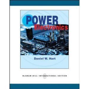 Power Electronics 1st by Daniel w Hart IntL Edition
