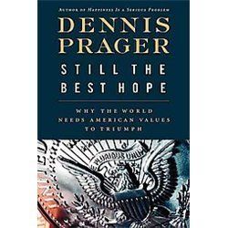 NEW Still the Best Hope   Prager, Dennis 9780061985126