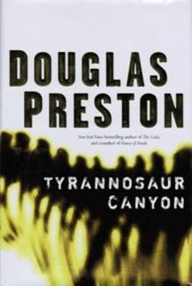 Douglas Preston ~ Tyrannosaur Canyon ~ Hardback ~ Stated First Edition
