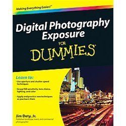 New Digital Photography Exposure for Dummies Doty Ji 0470647620