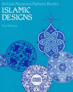 New Islamic Designs British Museum Pattern Books 0714180661