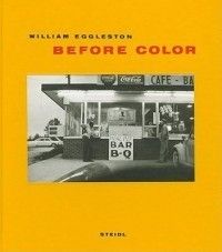 William Eggleston Before Color New by William Egglesto 3869301228