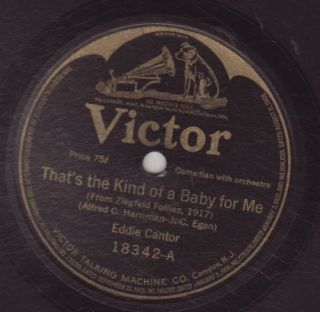 Eddie Cantor Victor 18342 Thats The Kind of Baby for Me His 1st