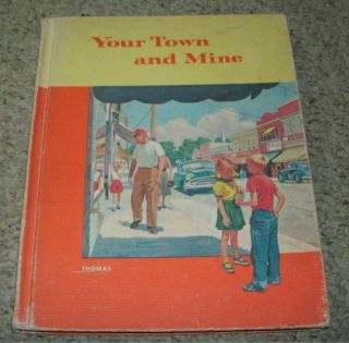  Studies Text Book Your Town and Mine Eleanor Thomas Ginn 1958