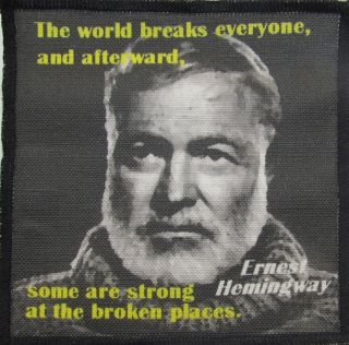 Printed Sew on Patch Ernest Hemingway Quote 2 Be Strong in Your