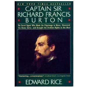 Captain Sir Richard Francis Burton The Secret Agent Who Made the