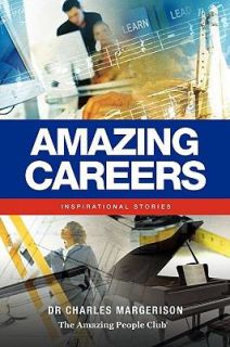 Amazing Careers Inspirational Stories by Charles Margerison 2010