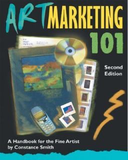 Art Marketing 101 A Handbook for the Fine Artist by Smith Constance