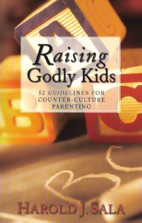 New Parenting Raising Godly Kids Harold J Sala
