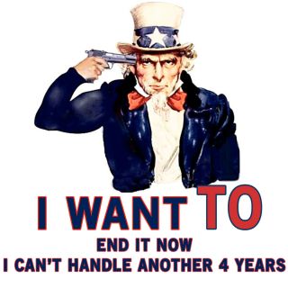 Anti Obama UNCLE SAM I WANT TO END IT NOW Conservative Political T