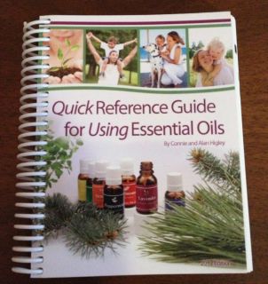  Quick  Reference Guide Essential Oils New 2012 Edition Higley
