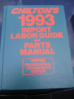 Chiltons 1993 Import Labor Guide and Parts Manual