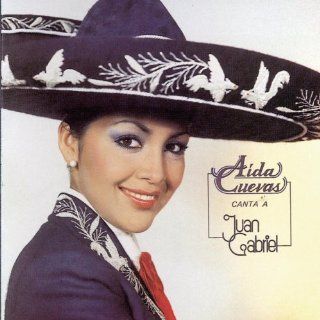 Aida Cuevas Canta a Juan Gabriel Aida Cuevas Music