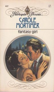 Fantasy Girl (Harlequin Presents # 611) Carole Mortimer