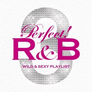 Perfect R&B 3 Wild & Sexy Playlist Various Music