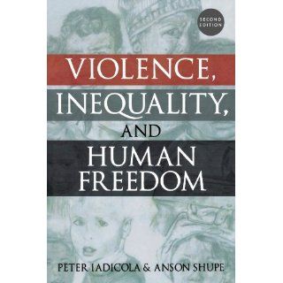 Violence, Inequality, and Human Freedom Second Edition by Iadicola
