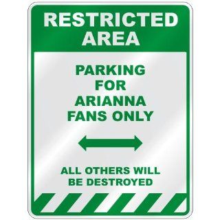 PARKING FOR ARIANNA FANS ONLY  PARKING SIGN   