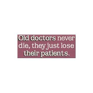 Old Doctors Never Die, They Just Lose Their Patients