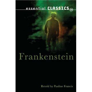 Frankenstein (Essential Classics) Pauline Francis 9780237541774