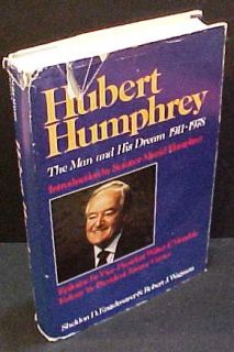 1978 Hubert Humphrey Biography The Man His Dream 1911 1978 Englemayer