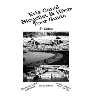 Erie Canal Bicyclist & Hiker Tour Guide, 2nd Ed. by Botzman, Harvey