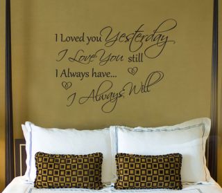 Loved You Yesterday I Love You Still Always Will Quote Vinyl Wall